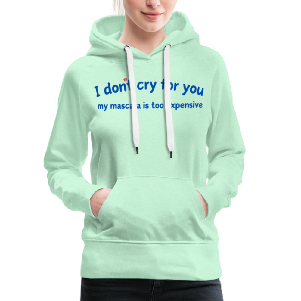 ✨ Too Expensive to Cry Hoodie (Style Queens Edition) ✨ - helles Mintgrün