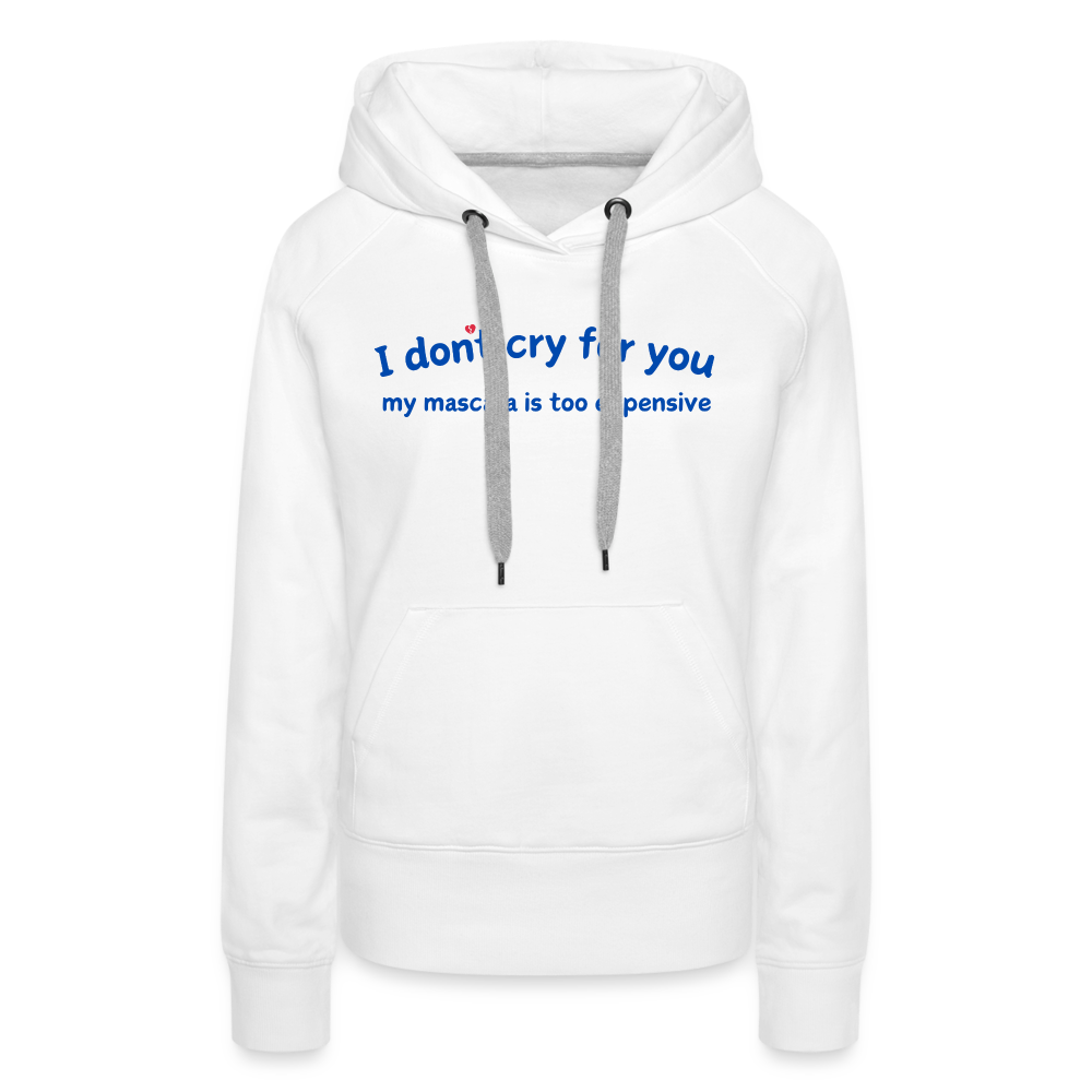 ✨ Too Expensive to Cry Hoodie (Style Queens Edition) ✨ - Weiß