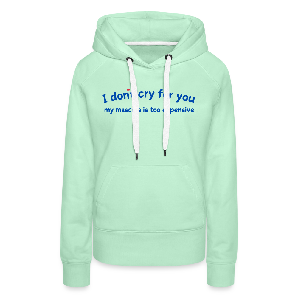 ✨ Too Expensive to Cry Hoodie (Style Queens Edition) ✨ - helles Mintgrün