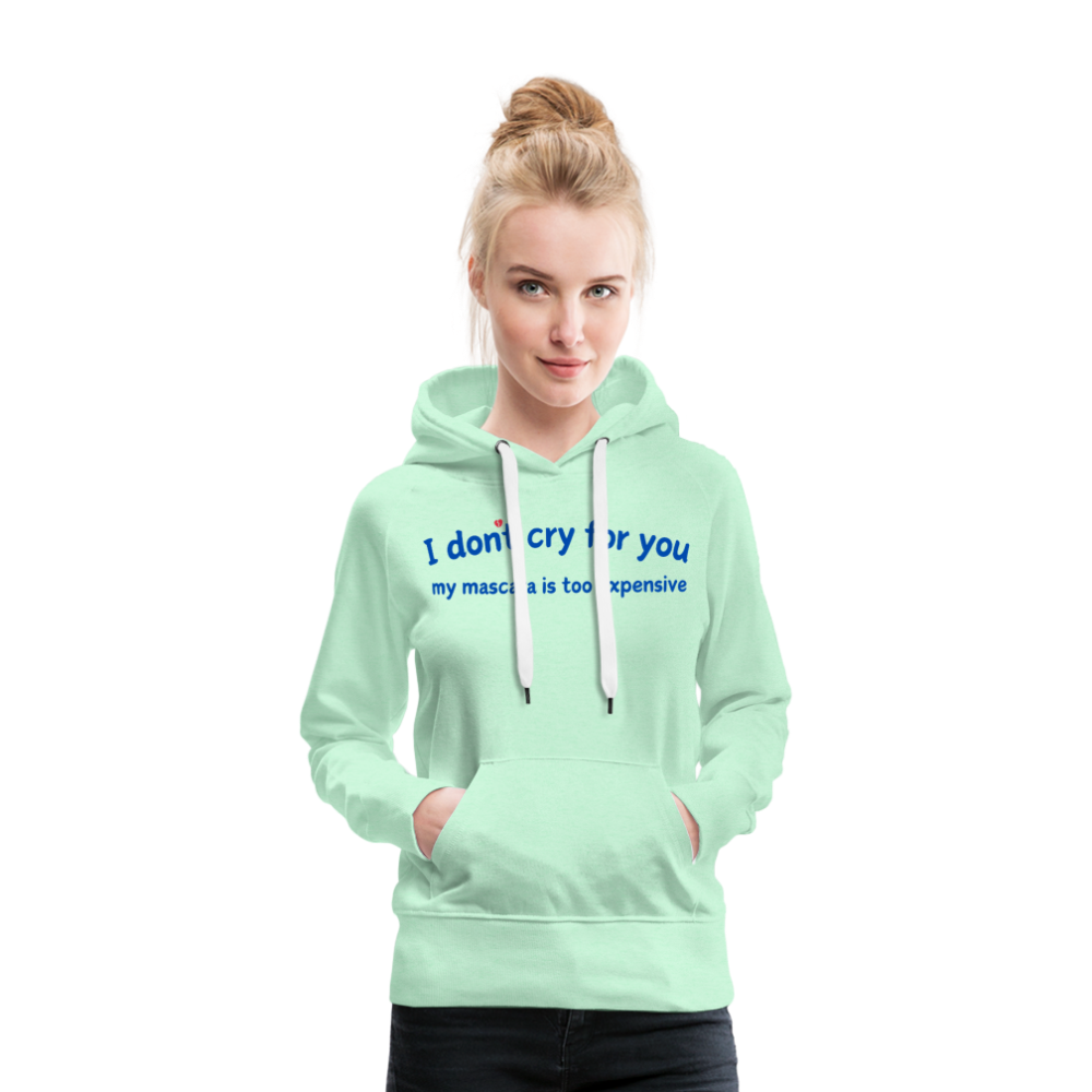 ✨ Too Expensive to Cry Hoodie (Style Queens Edition) ✨ - helles Mintgrün